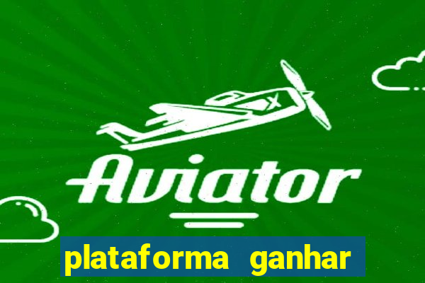 plataforma ganhar dinheiro jogando